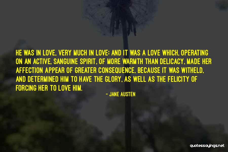 Forcing Love Quotes By Jane Austen