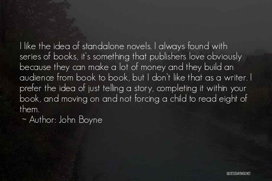 Forcing Love Quotes By John Boyne