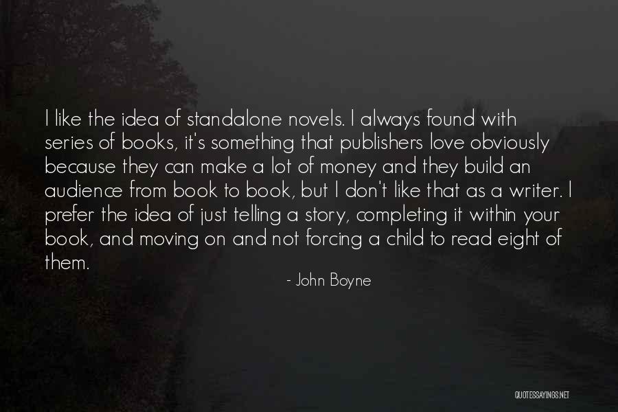 Forcing Love Quotes By John Boyne Forcing Love Quotes By John Boyne