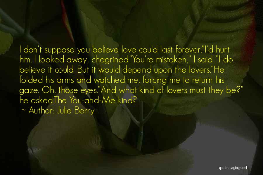 Forcing Love Quotes By Julie Berry
