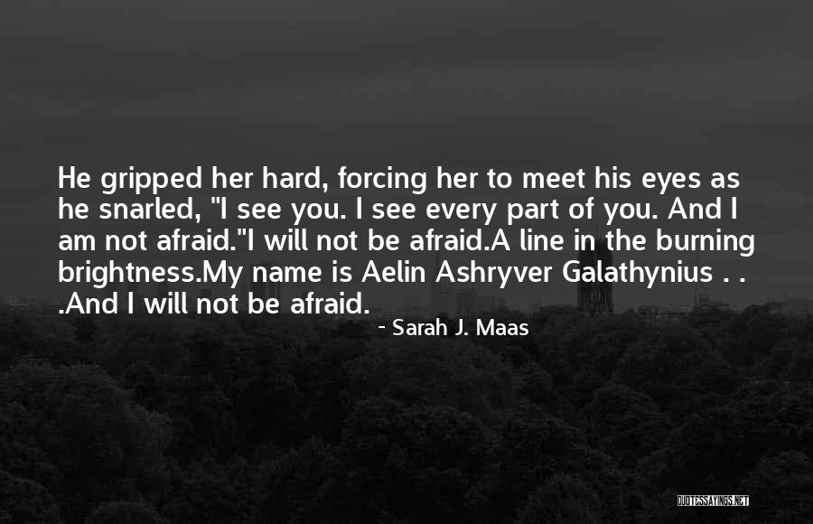 Forcing Love Quotes By Sarah J. Maas