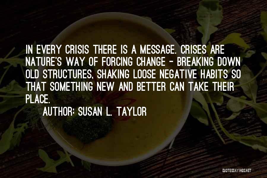 Forcing Something Quotes By Susan L. Taylor