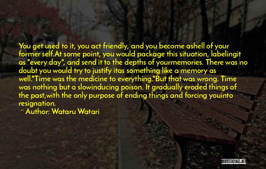 Forcing Something Quotes By Wataru Watari