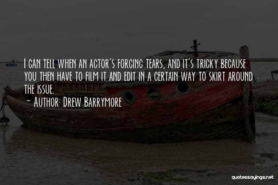 Forcing The Issue Quotes By Drew Barrymore