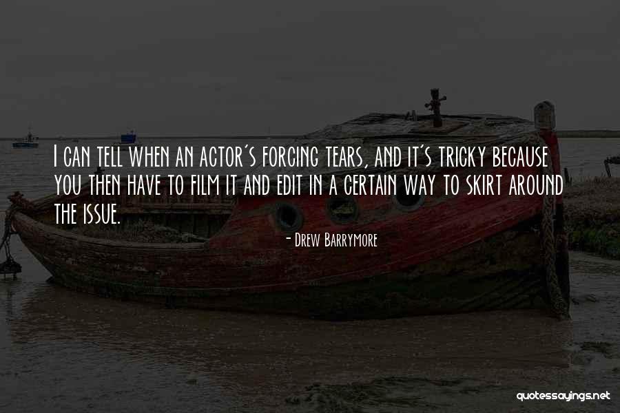 Forcing The Issue Quotes By Drew Barrymore Forcing The Issue Quotes By Drew Barrymore