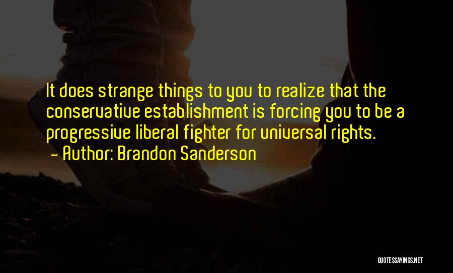 Forcing Things Quotes By Brandon Sanderson