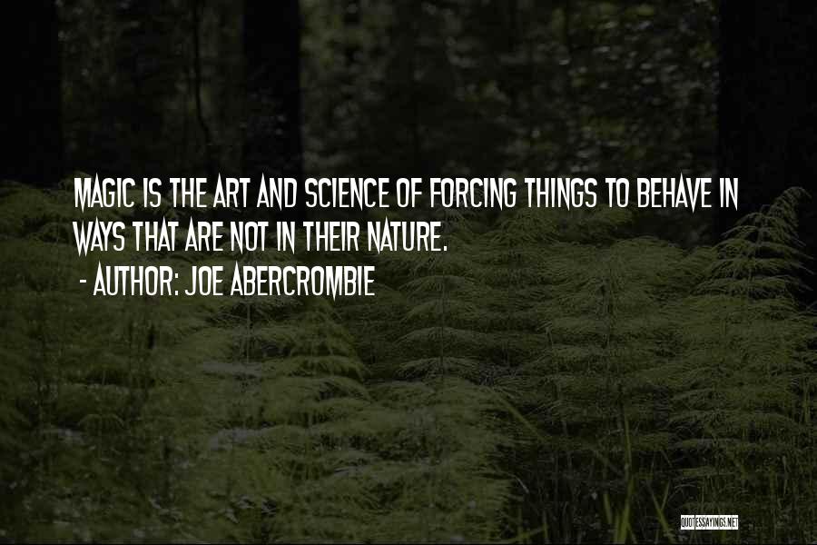 Forcing Things Quotes By Joe Abercrombie