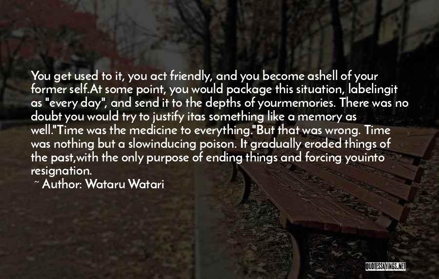 Forcing Things Quotes By Wataru Watari