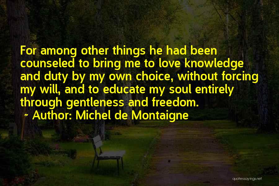 Forcing To Love Someone Quotes By Michel De Montaigne