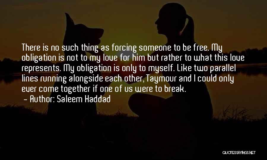 Forcing To Love Someone Quotes By Saleem Haddad