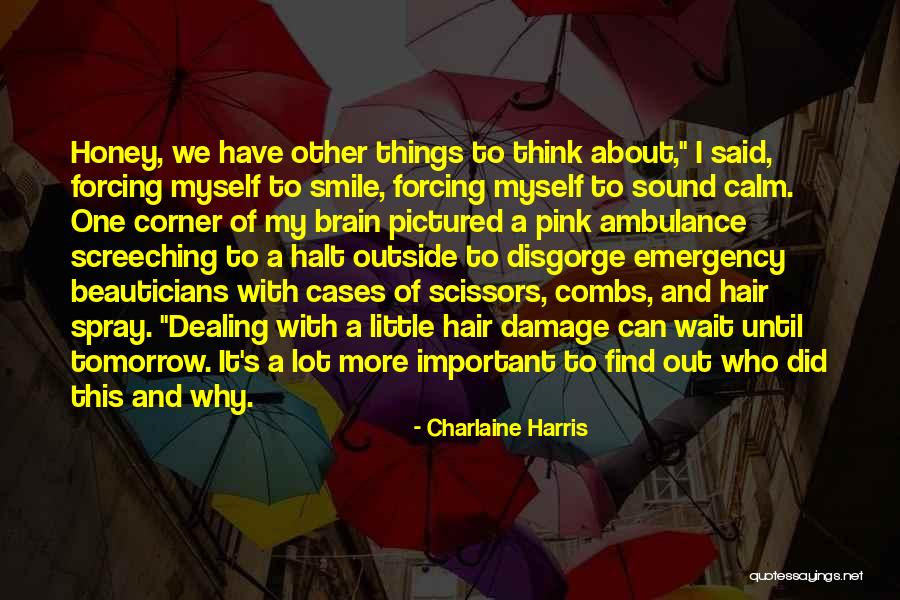 Forcing Yourself To Smile Quotes By Charlaine Harris Forcing Yourself To Smile Quotes By Charlaine Harris