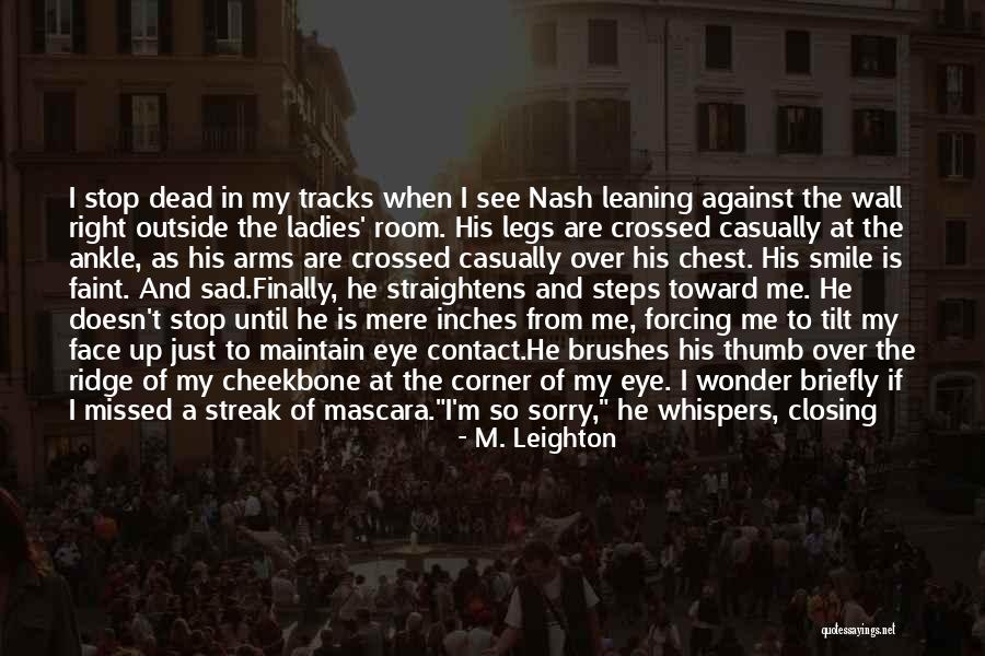 Forcing Yourself To Smile Quotes By M. Leighton Forcing Yourself To Smile Quotes By M. Leighton