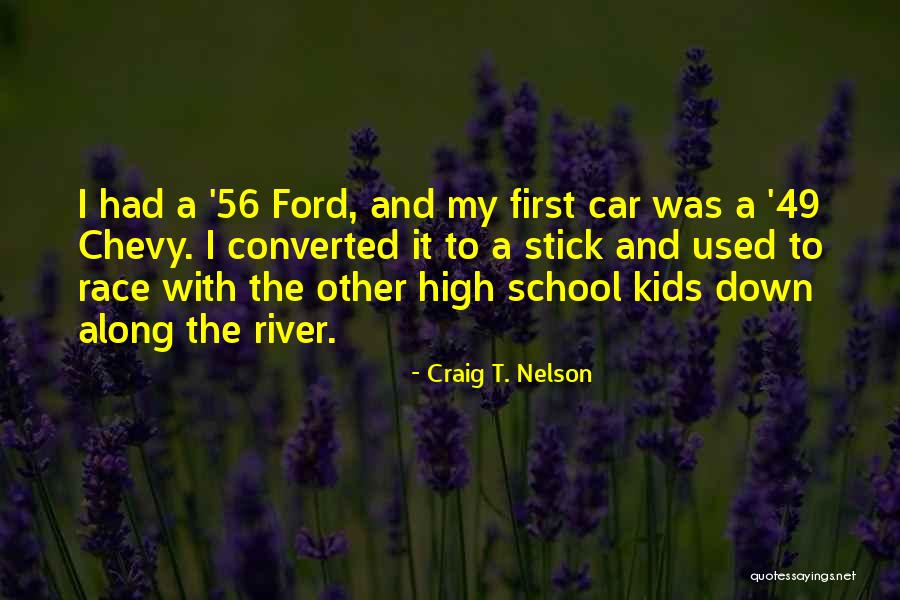 Ford And Chevy Quotes By Craig T. Nelson Ford And Chevy Quotes By Craig T. Nelson