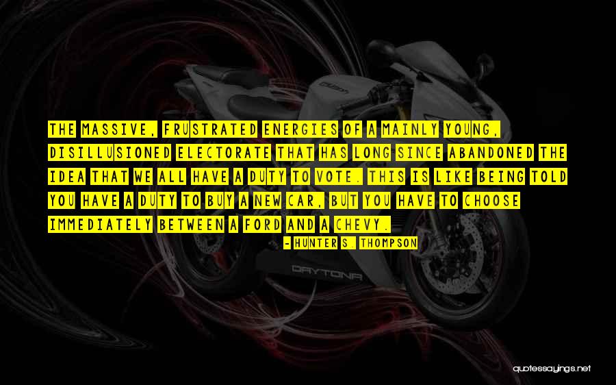 Ford And Chevy Quotes By Hunter S. Thompson Ford And Chevy Quotes By Hunter S. Thompson