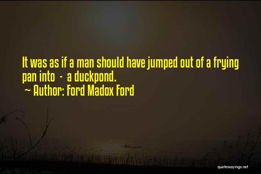 Ford Madox Ford Quotes 1776713