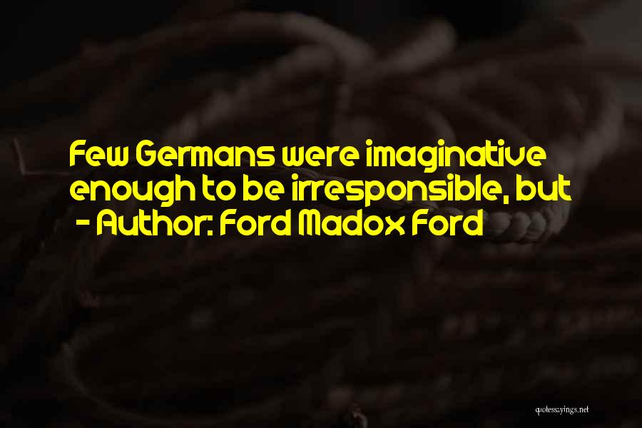 Ford Madox Ford Quotes 1862627