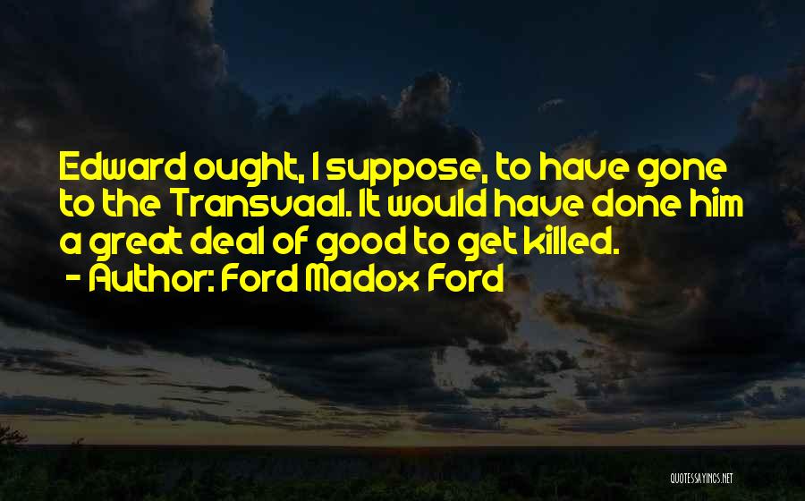 Ford Madox Ford Quotes 916371