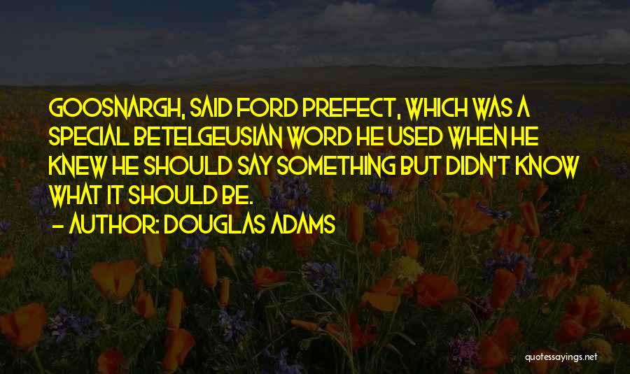 Ford Prefect Quotes By Douglas Adams