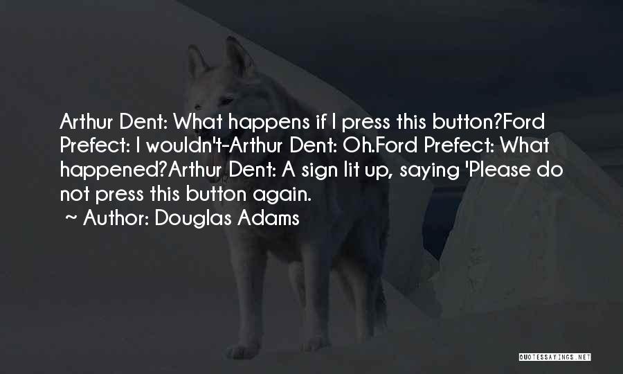 Ford Prefect Quotes By Douglas Adams