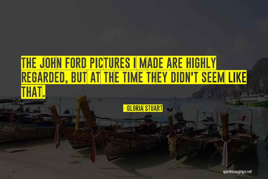 Ford T Quotes By Gloria Stuart Ford T Quotes By Gloria Stuart