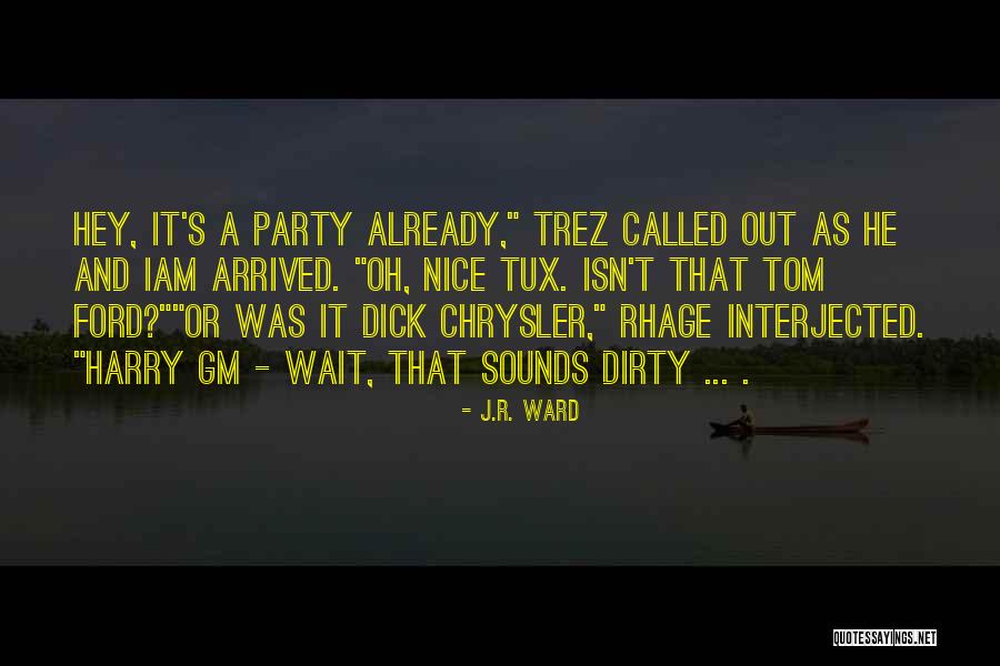 Ford T Quotes By J.R. Ward Ford T Quotes By J.R. Ward