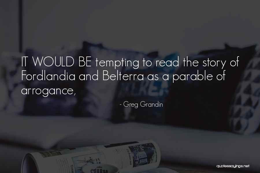 Fordlandia Quotes By Greg Grandin Fordlandia Quotes By Greg Grandin