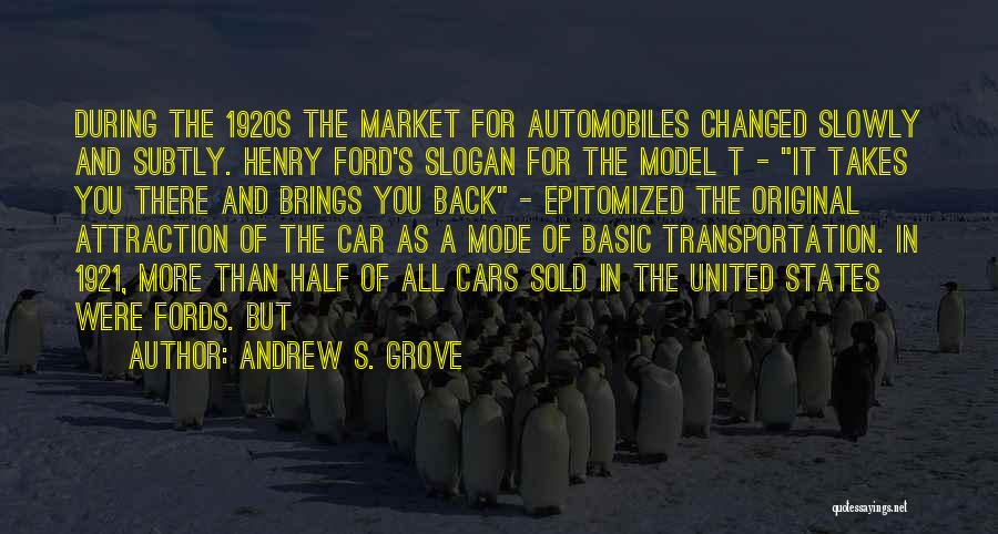 Ford's Quotes By Andrew S. Grove