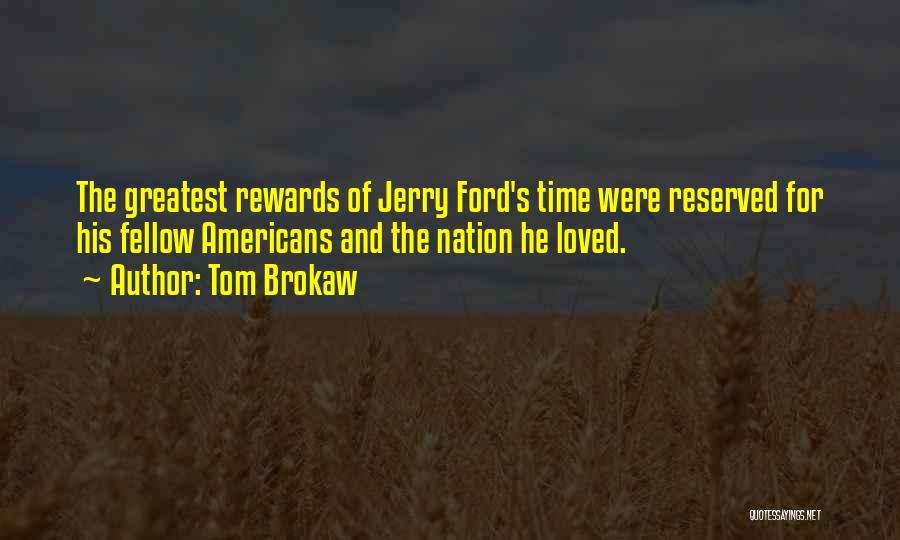 Ford's Quotes By Tom Brokaw