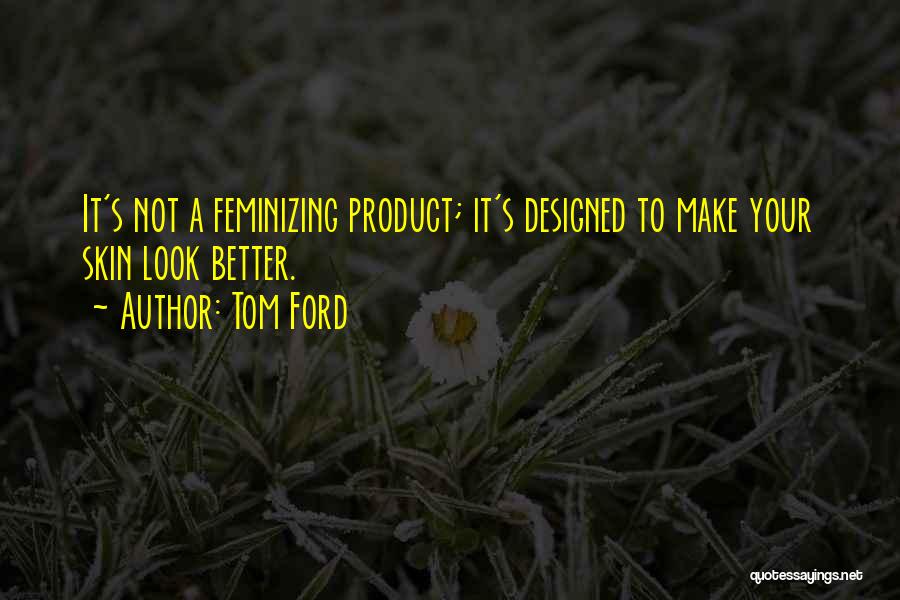 Ford's Quotes By Tom Ford