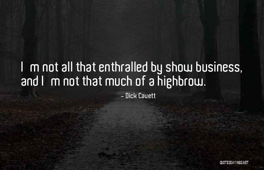 Fordulni Valakihez Quotes By Dick Cavett Fordulni Valakihez Quotes By Dick Cavett