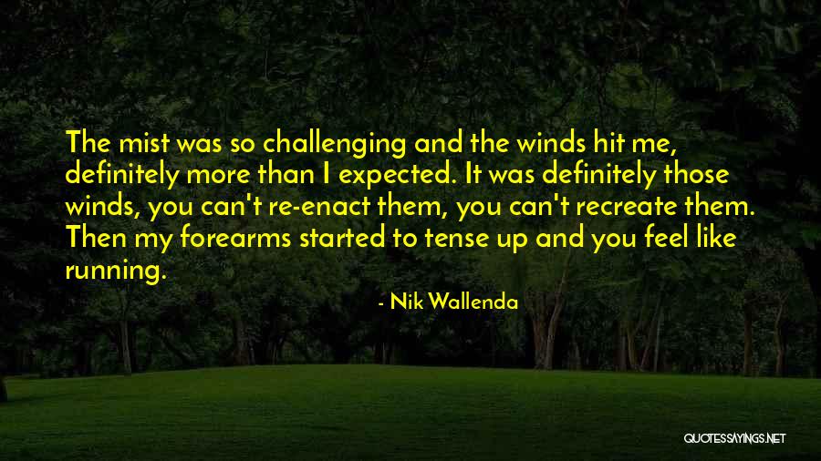 Forearms Quotes By Nik Wallenda Forearms Quotes By Nik Wallenda
