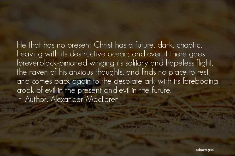 Foreboding Quotes By Alexander MacLaren