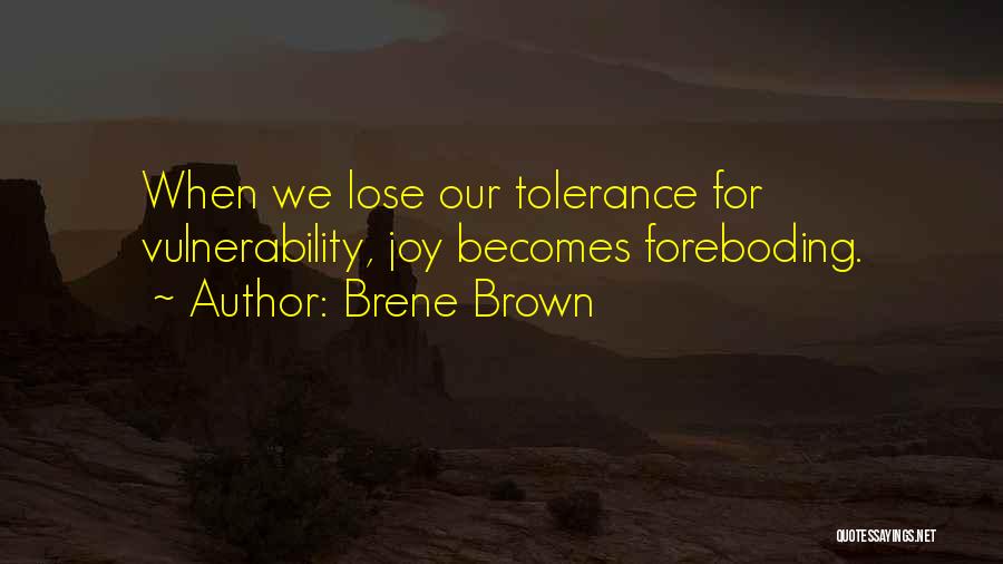 Foreboding Quotes By Brene Brown