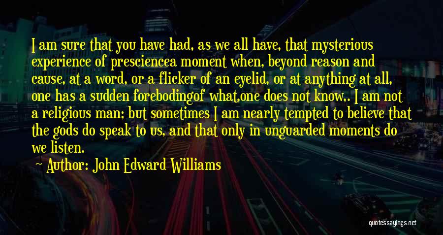 Foreboding Quotes By John Edward Williams