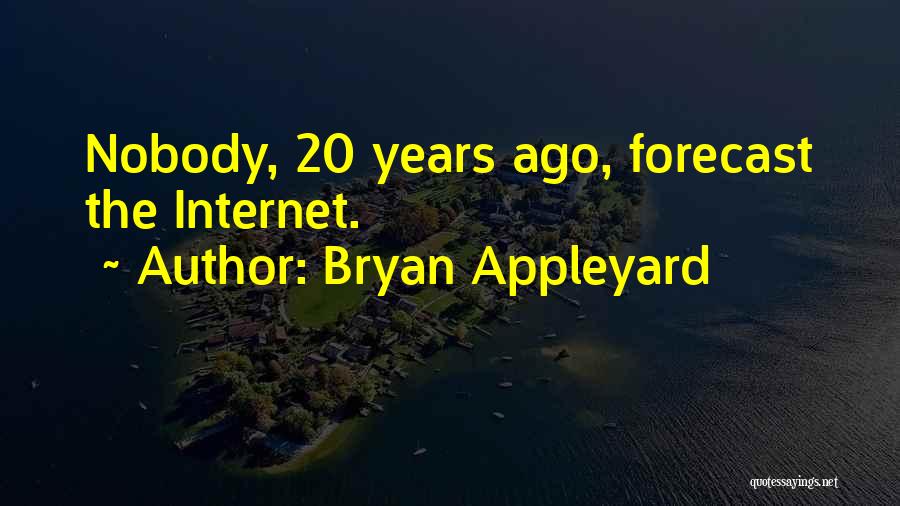 Forecast Quotes By Bryan Appleyard