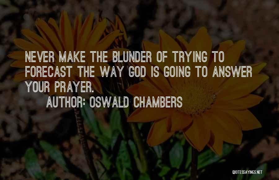 Forecast Quotes By Oswald Chambers