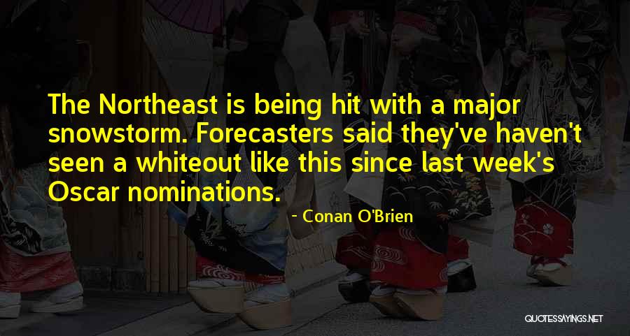 Forecasters Quotes By Conan O'Brien Forecasters Quotes By Conan O'Brien