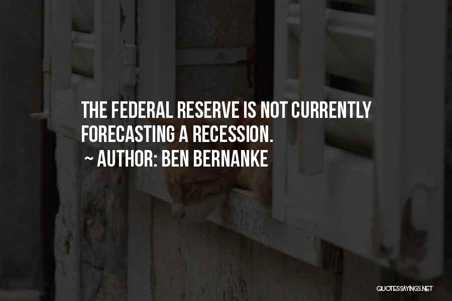 Forecasting Quotes By Ben Bernanke