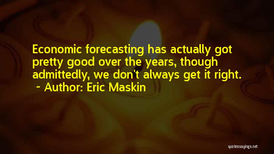 Forecasting Quotes By Eric Maskin