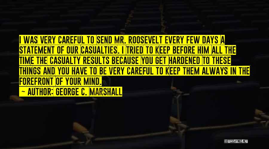 Forefront Quotes By George C. Marshall