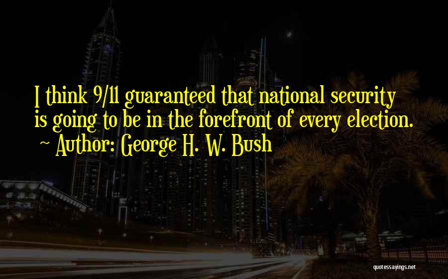 Forefront Quotes By George H. W. Bush
