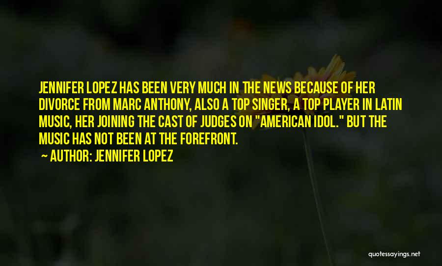Forefront Quotes By Jennifer Lopez