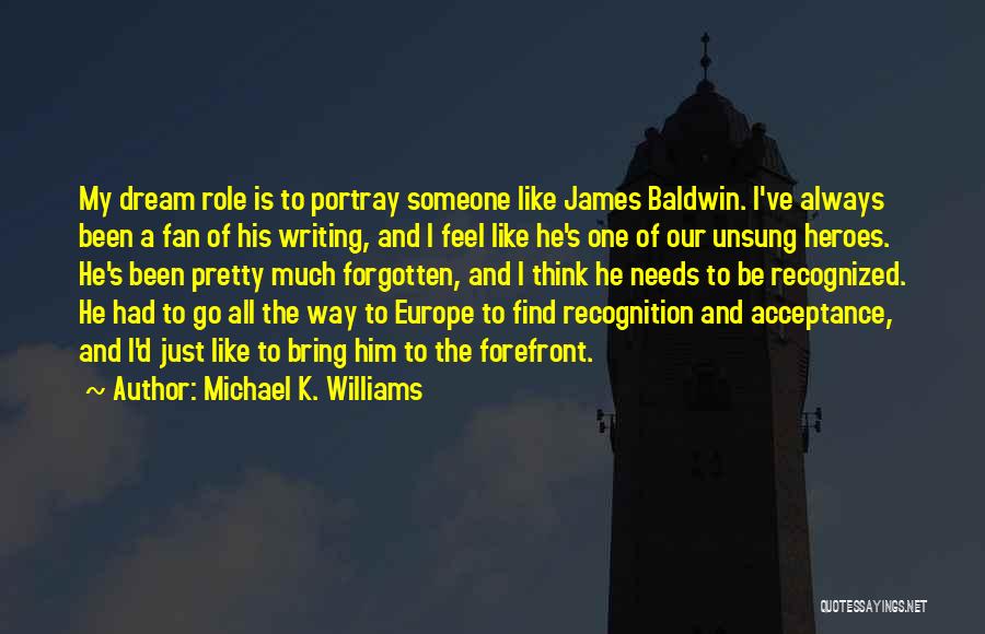 Forefront Quotes By Michael K. Williams