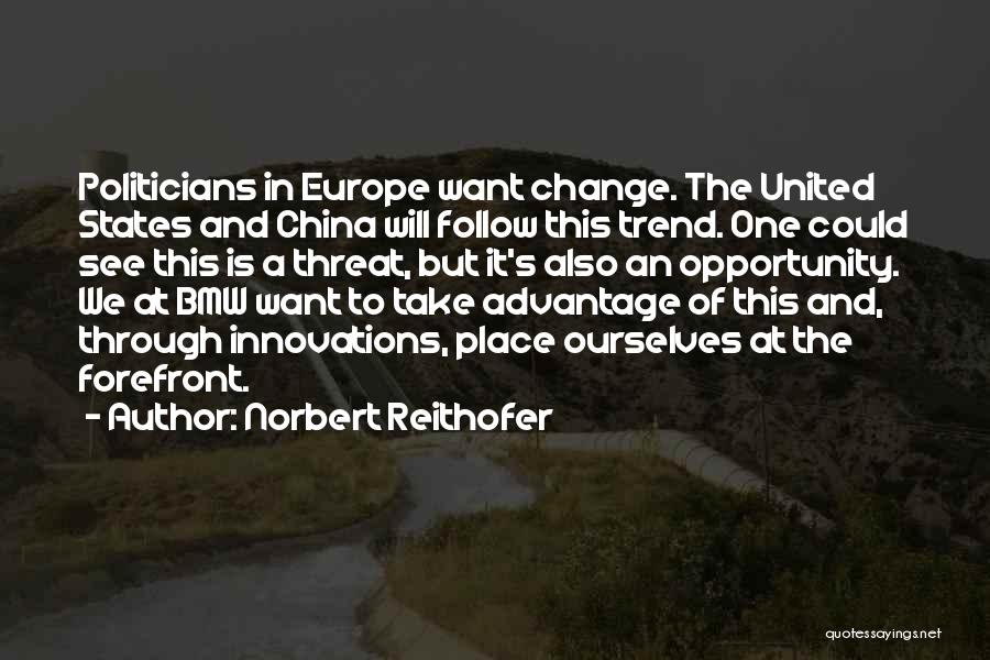 Forefront Quotes By Norbert Reithofer