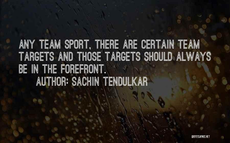 Forefront Quotes By Sachin Tendulkar