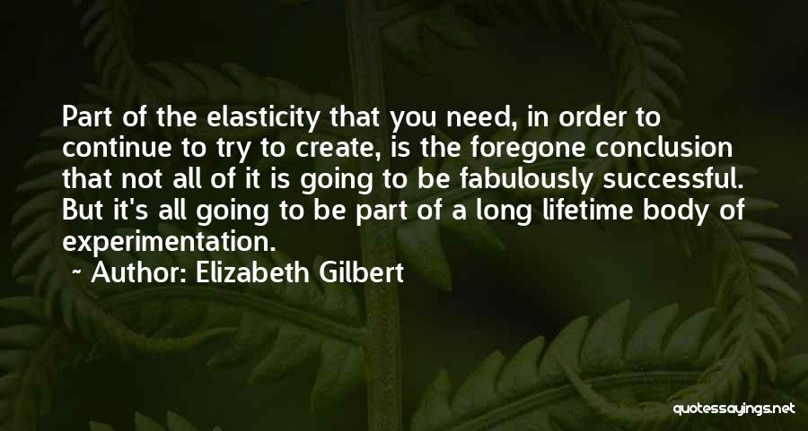 Foregone Conclusion Quotes By Elizabeth Gilbert