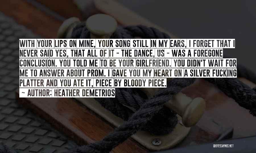 Foregone Conclusion Quotes By Heather Demetrios