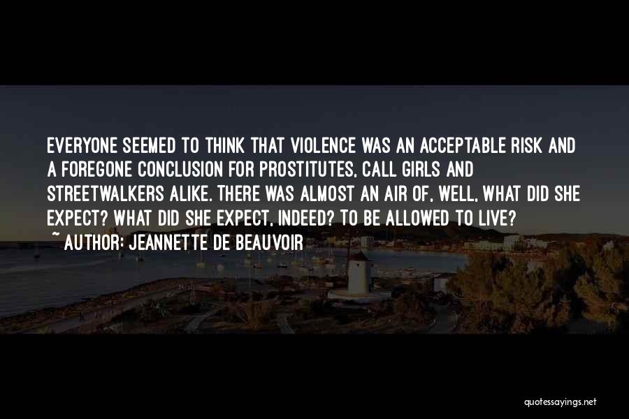 Foregone Conclusion Quotes By Jeannette De Beauvoir