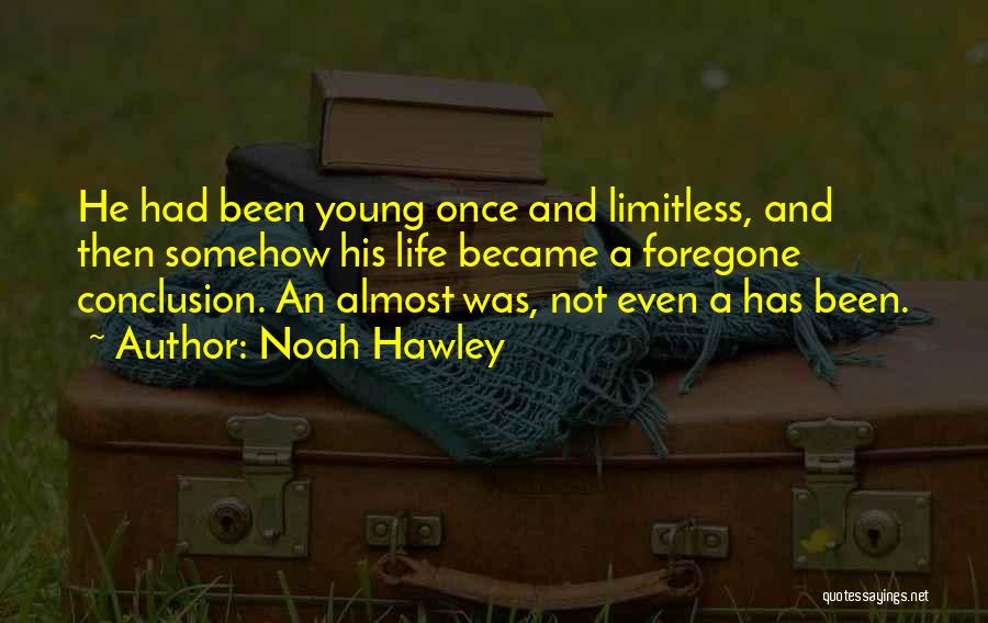 Foregone Conclusion Quotes By Noah Hawley