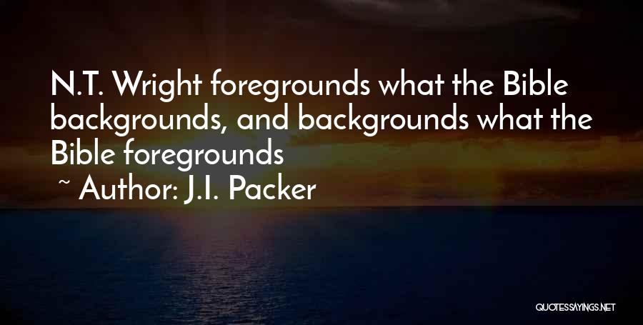 Foreground Quotes By J.I. Packer